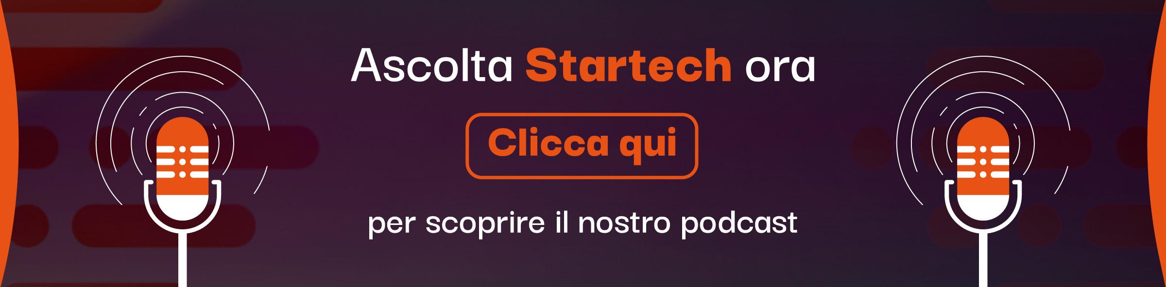 Ascolta Startech ora, clicca qui per scoprire il nostro podcast